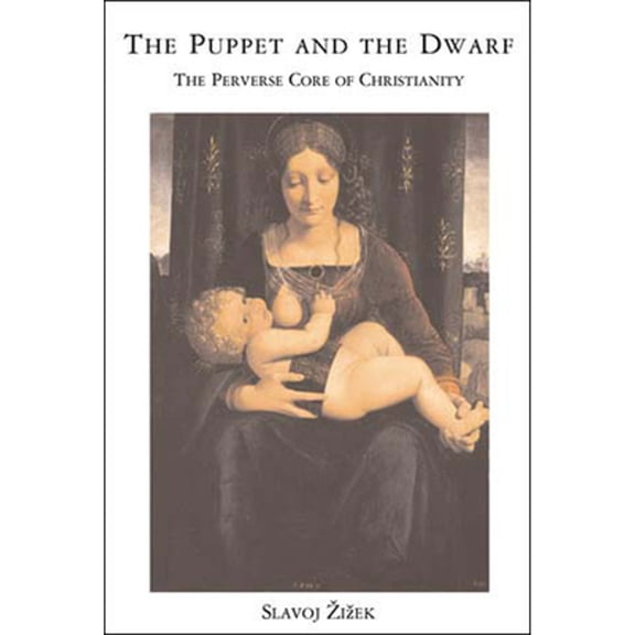 Pre-Owned The Puppet and the Dwarf: The Perverse Core of Christianity (Paperback) 0262740257 9780262740258