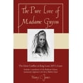thumbnail image 1 of The Pure Love of Madame Guyon: The Great Conflict in King Louis XIV's Court, (Paperback), 1 of 1
