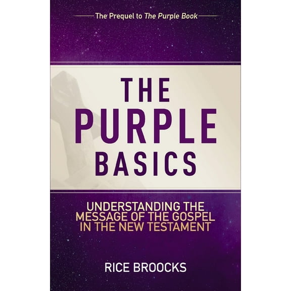 The Purple Basics: Understanding the Message of the Gospel in the New Testament, (Paperback)