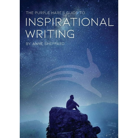 The Purple Hare's Guide to Inspirational Writing (Paperback)
