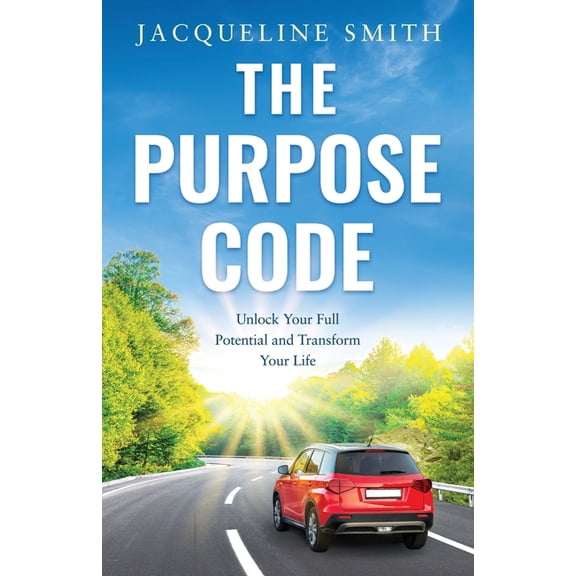 The Purpose Code: Unlock Your Full Potential and Transform Your Life, (Paperback)