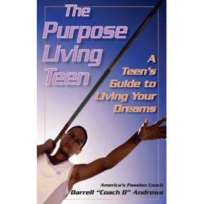 Pre-Owned The Purpose Living Teen: A Teen's Guide To Living Your Dreams, 9780966010381, 0966010388, Paperback,