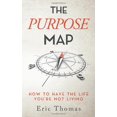 thumbnail image 1 of Pre-Owned The Purpose Map: How to Have The Life You're Not Living (Paperback) 0578628732 9780578628738, 1 of 1