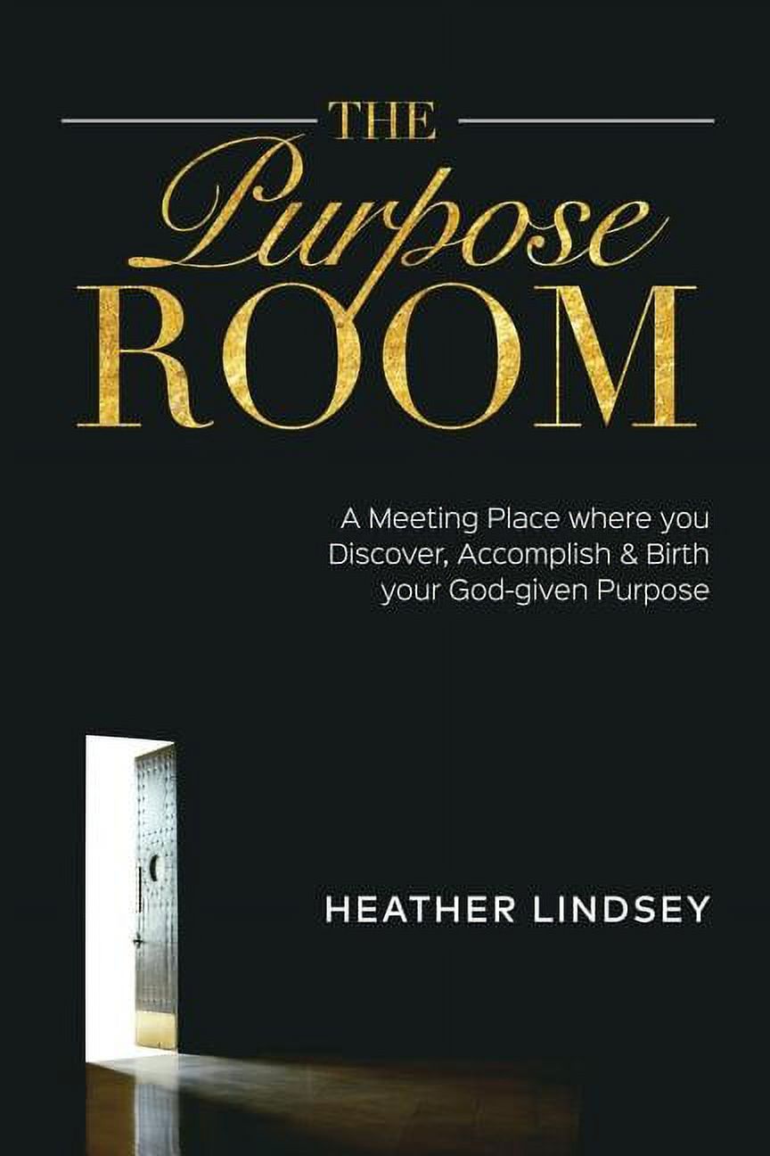 Room　Place　and　God-Given　Purpose　You　Where　Your　A　Purpose　Accomplish　(Paperback)　Discover,　Meeting　The　Birth