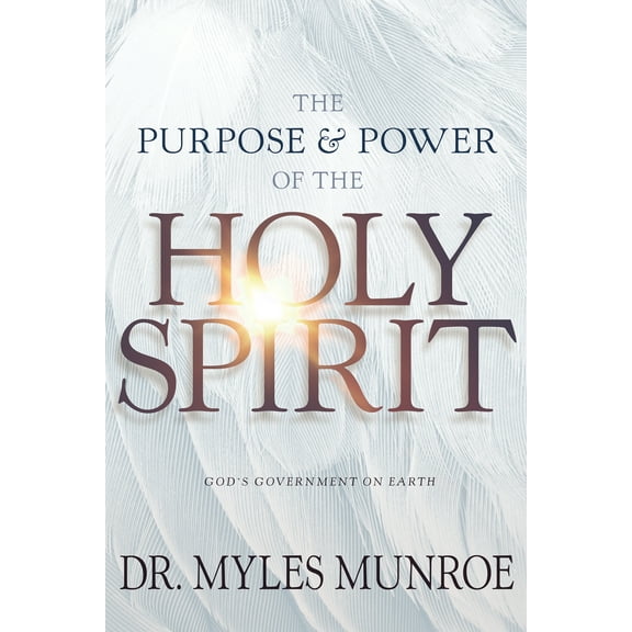 The Purpose and Power of the Holy Spirit : God's Government on Earth (Paperback)