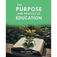 thumbnail image 1 of The Purpose and Practice of Education: A Critical Approach for Developing Curriculum, (Paperback), 1 of 1