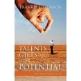 thumbnail image 1 of The Purpose for Talents, Gifts and Your Potential: Realizing Gods Gift in You, 1 of 1