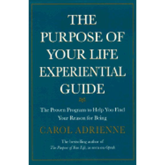 Pre-Owned The Purpose of Your Life Experiential Guide : The Proven Program to Help You Find Your Reason for Being (Hardcover) 0688167144 9780688167141
