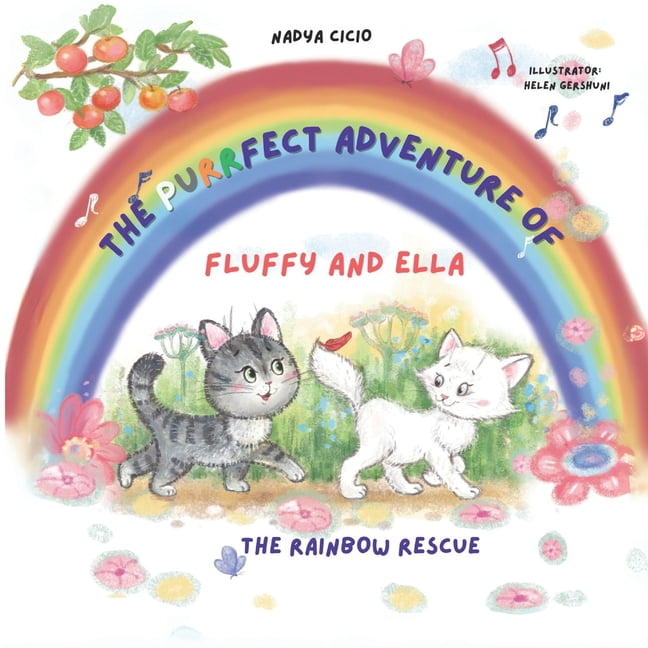 The Purrfect Adventure Of Fluffy And Ella. The Rainbow Rescue., (Paperback)