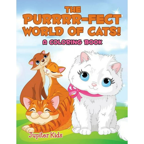 The Purrrr-fect World of Cats! (A Coloring Book) (Paperback)