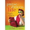 thumbnail image 1 of Pre-Owned The Purse-driven Life: It Really Is All About Me (Paperback) 1576836053 9781576836057, 1 of 1