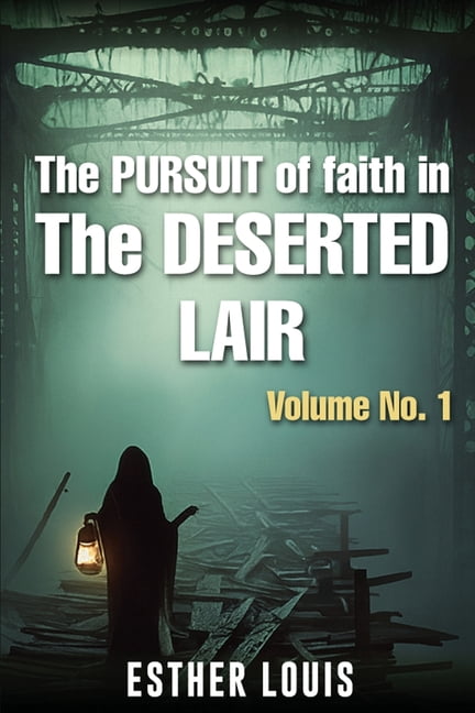 The Pursuit Of Faith In the Desertic Lair, (Paperback)