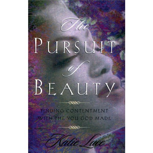 Pre-Owned The Pursuit of Beauty: Finding True Beauty That Will Last Forever (Paperback) 0892213736 9780892213733