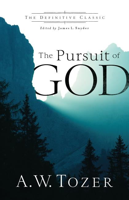 A W TOZER; JAMES L SNYDER The Pursuit of God, (Paperback)
