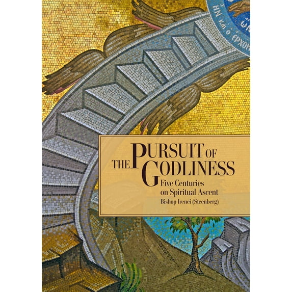 The Pursuit of Godliness: Five Centuries on Spiritual Ascent, (Paperback)