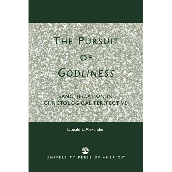 Pursuit of Godliness: Sanctification in Christological Perpective, (Paperback)