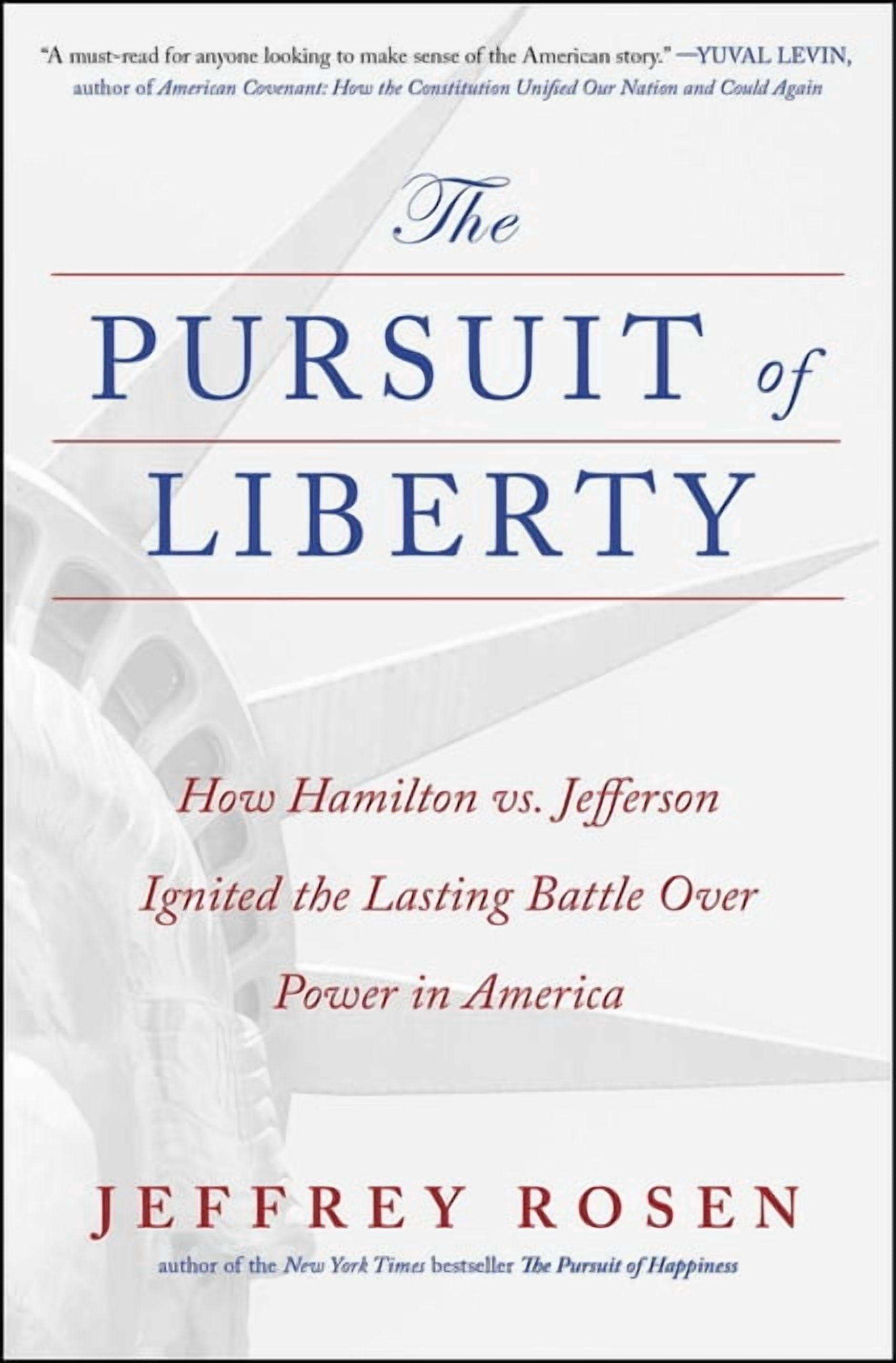 The Pursuit of Liberty: How Hamilton vs. Jefferson Ignited the Lasting Battle Over Power in America, (Paperback)
