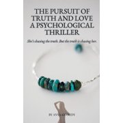 The Pursuit of Truth and Love A Psychological Thriller, Paperback