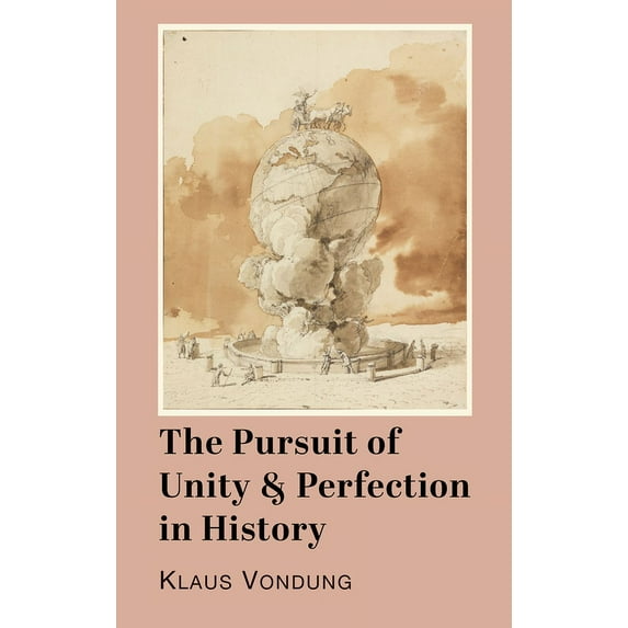 The Pursuit of Unity and Perfection in History (Hardcover)