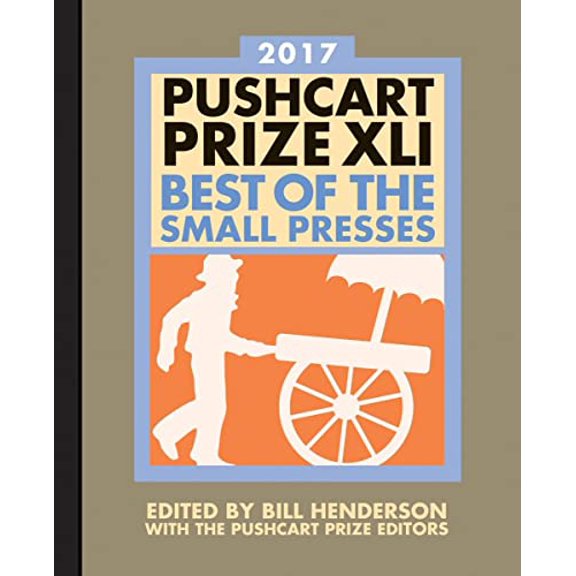 Pre-Owned The Pushcart Prize XLI: Best of the Small Presses 2017 Edition (Paperback) 1888889829 9781888889826