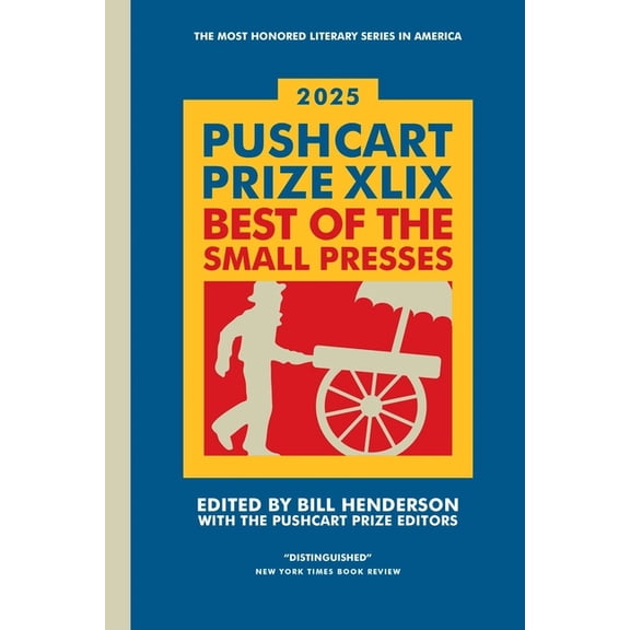 The Pushcart Prize XLIX: Best of the Small Presses 2025 Edition, (Hardcover)