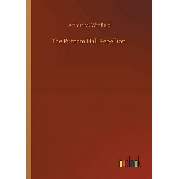 The Putnam Hall Rebellion - 9783752430165