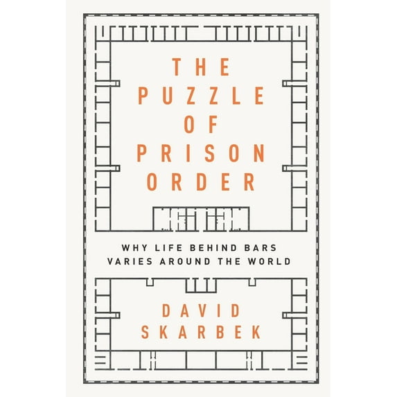 Puzzle of Prison Order: Why Life Behind Bars Varies Around the World, (Paperback)