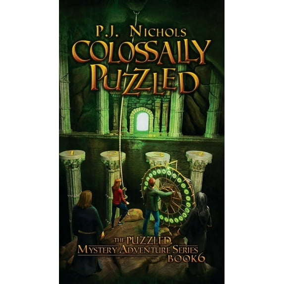 The Puzzled Mystery Adventure Colossally Puzzled (The Puzzled Mystery Adventure Series: Book 6), Book 6, (Hardcover)