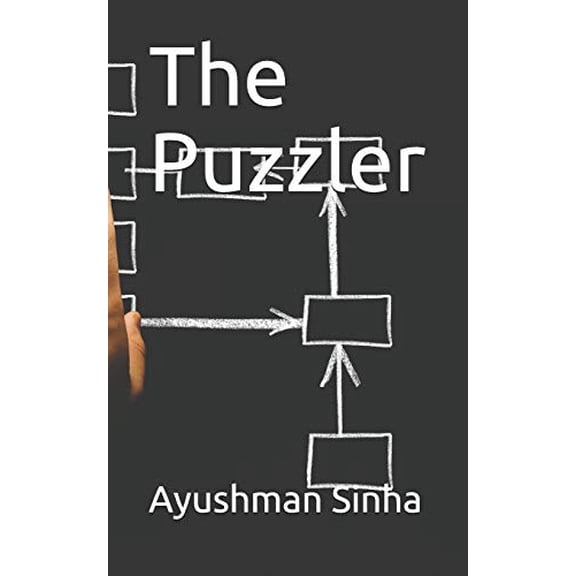 The Puzzler Paperback 1796517968 9781796517965 Ayushman Sinha
