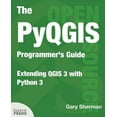 thumbnail image 1 of The PyQGIS Programmer's Guide: Extending QGIS 3 with Python 3, (Paperback), 1 of 1
