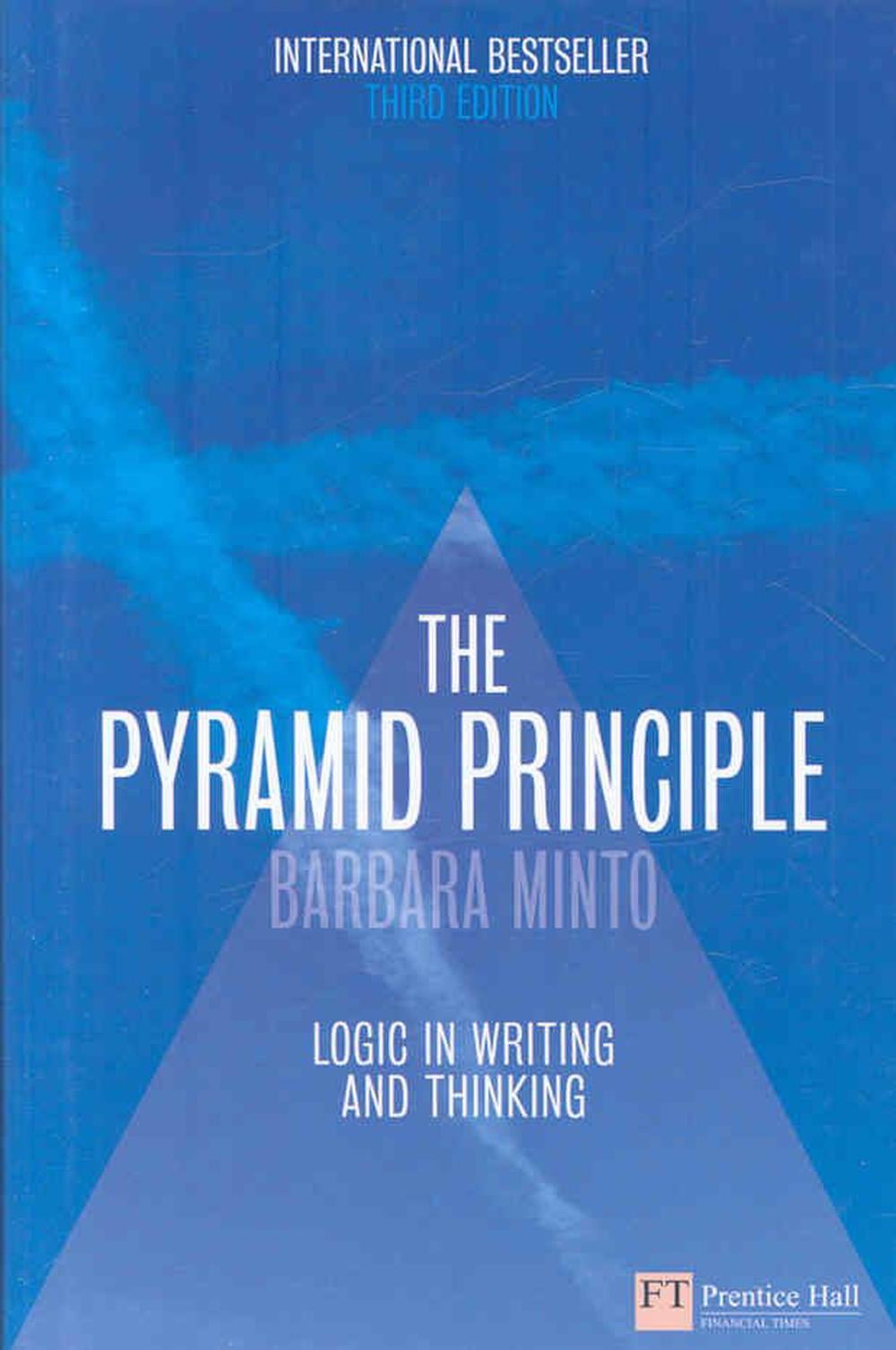 The Pyramid Principle: Logic in Writing and Thinking, 9780273710516, Hardcover, 3rd