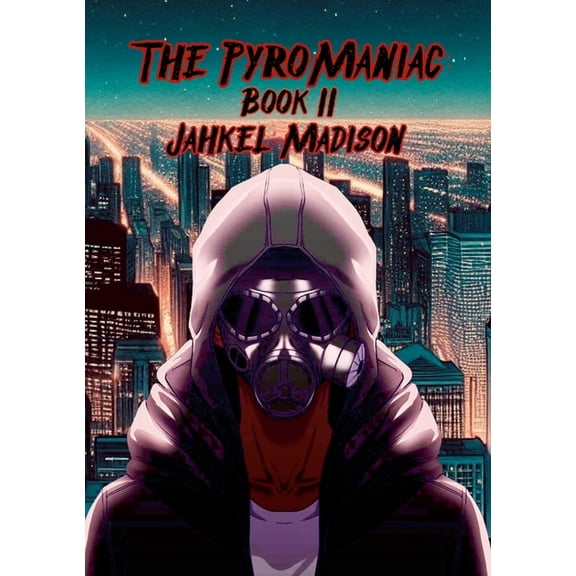 The PyroManiac: Book II, (Paperback)