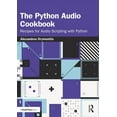 thumbnail image 1 of The Python Audio Cookbook: Recipes for Audio Scripting with Python, (Paperback), 1 of 1