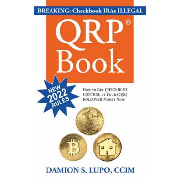 Pre-Owned The QRP Book: How to Get Checkbook Control Over Your 401k Rollover Money Now (Paperback) 1945057122 9781945057120