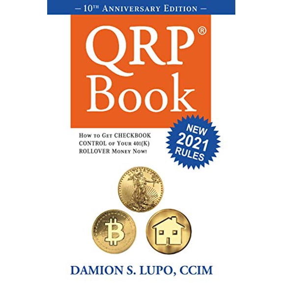 Pre-Owned The QRP Book: How to Get Checkbook Control of Your 401k Rollover Money Now (Paperback) 1945057092 9781945057090