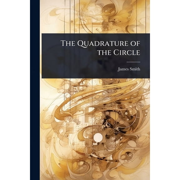 The Quadrature of the Circle, (Paperback)