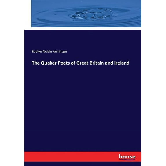 The Quaker Poets of Great Britain and Ireland, (Paperback)