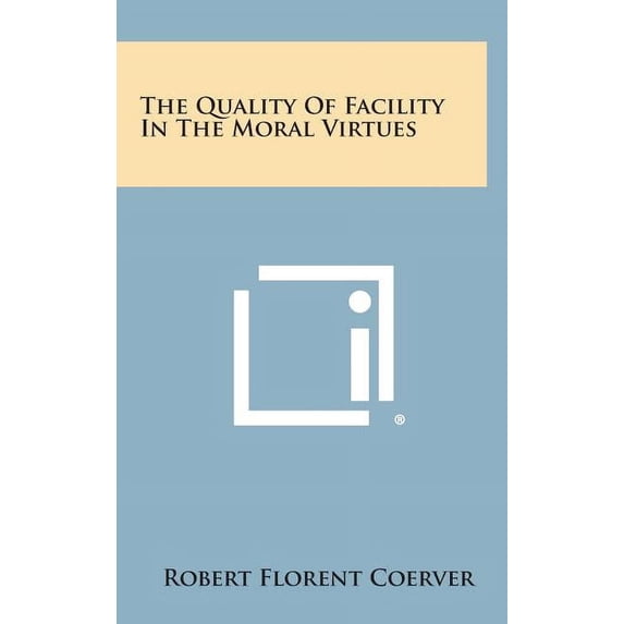 The Quality of Facility in the Moral Virtues (Hardcover)