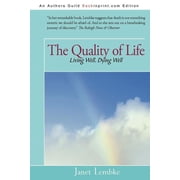 The Quality of Life Living Well, Dying Well, Paperback