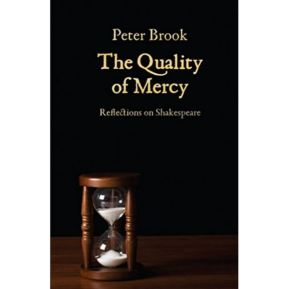 Quality of Mercy : Reflections on Shakespeare