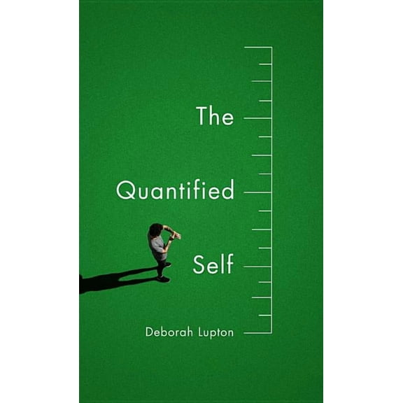 The Quantified Self, (Paperback)