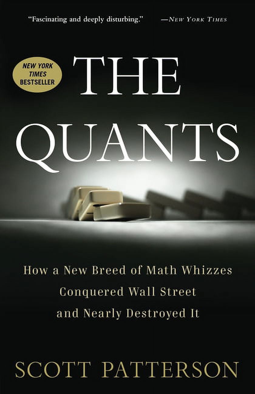 The Quants: How a New Breed of Math Whizzes Conquered Wall Street and Nearly Destroyed It, (Paperback)