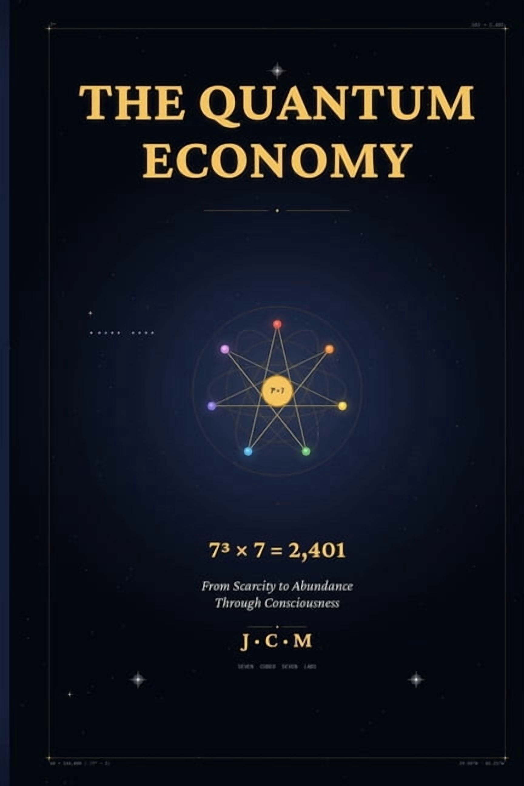 The Quantum Economy: How Measuring All Seven Dimensions of Value Will Create Post-Scarcity Civilization by 2030, (Paperback)