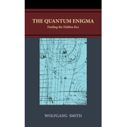 The Quantum Enigma Finding the Hidden Key, Hardcover