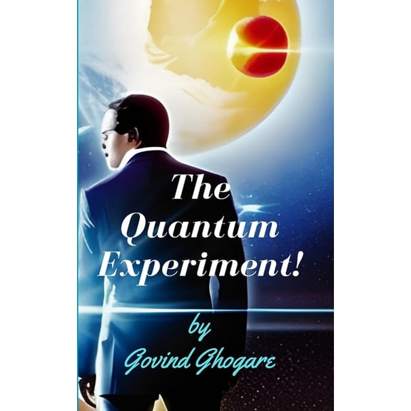 The Quantum Experiment: a way to access parallel universes, (Paperback)
