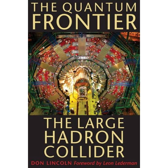 Pre-Owned The Quantum Frontier: The Large Hadron Collider (Hardcover) 0801891442 9780801891441