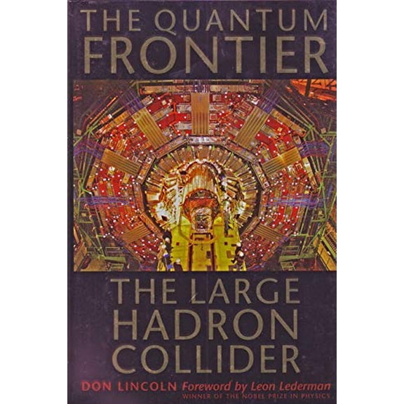 Pre-Owned The Quantum Frontier: The Large Hadron Collider (Hardcover) 0801891442 9780801891441