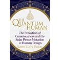 thumbnail image 1 of Pre-Owned The Quantum Human: Understanding the Evolution of Consciousness, the Solar Plexus Mutation, and Human Design (Paperback) 1951694252 9781951694258, 1 of 1