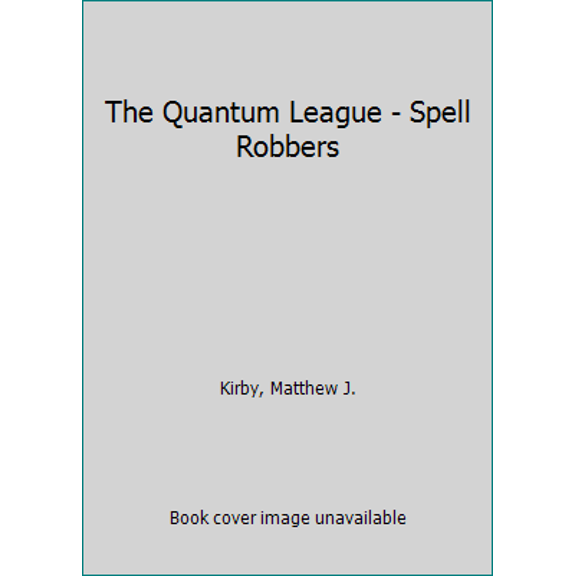 Pre-Owned The Quantum League - Spell Robbers (Paperback) 0545675375 9780545675376