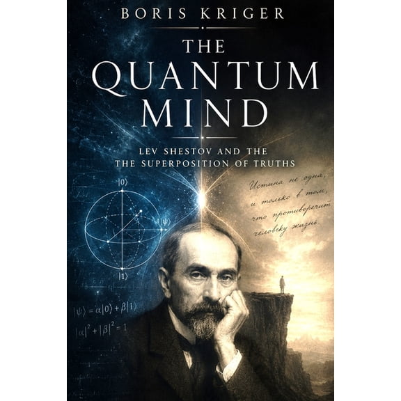 The Quantum Mind: Lev Shestov and the the Superposition of Truths, (Paperback)